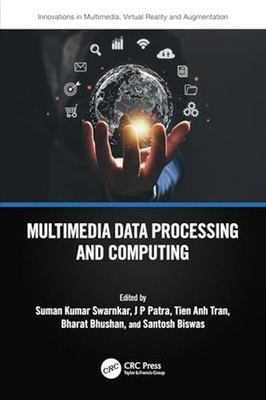 Multimedia Data Processing and Computing - Hardcover NEW Suman Swarnkar 2023