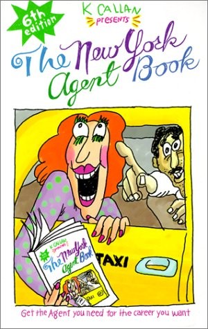 The New York Agent Book: Get the Agent You Need for the Career You Want