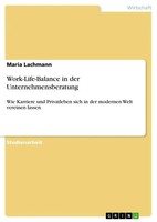 Maria Lachmann | Work-Life-Balance In Der Unternehmensberatung | Taschenbuch