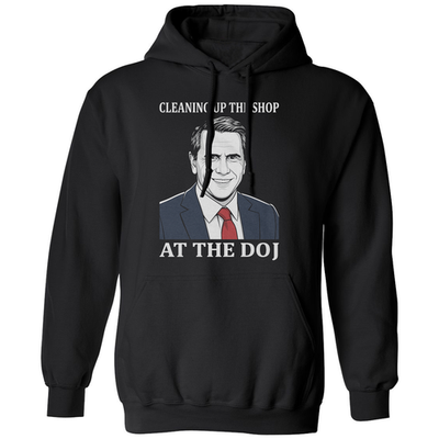 #ad Cleaning The Shop 2026 Justice Dept AG Todd Unisex Hooded Sweatshirt $29.99