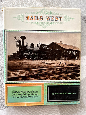 RAILS WEST von G ABDIL 1960 191 Seiten. Tolle Fotos. Hardcover & Staubschutz.