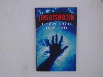 Jenseitswelten. Leben nach dem Tod Franjo Terhart und n.N.:
