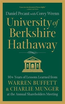 University of Berkshire Hathaway: 30 Years of Lessons Learned from Warren Buf...