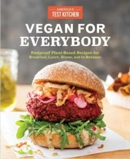 Vegan for Everybody: Foolproof Plant-Based Recipes for Breakfast, Lunch,...