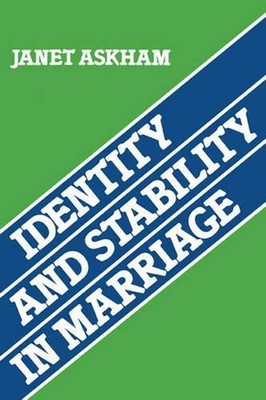 Identity and Stability in Marriage by Janet Askham (English) Paperback Book