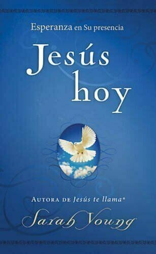 Jesus Hoy: Esperanza En Su Presencia = Jesus Today by Sarah Young