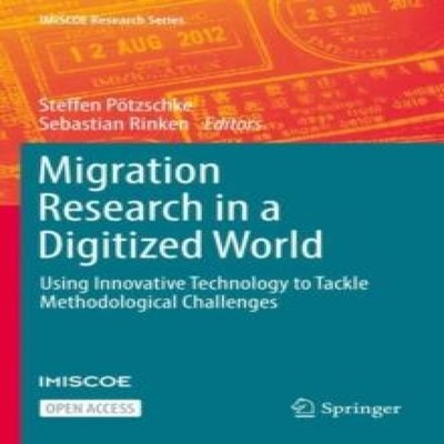Migration Research in a Digitized World Using Innovative Technolo