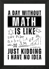 A day without math is like just kid Framed Wall Art Poster Canvas Print Picture