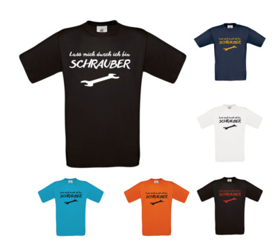 T Shirt Lass mich durch ich bin Schrauber - Mechaniker - Handwerker - Maler usw.