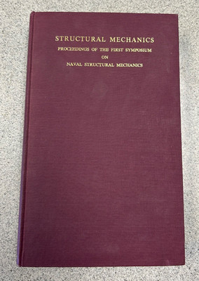 Structural Mechanics Proceedings of the First Symposium on Naval Structural Mech
