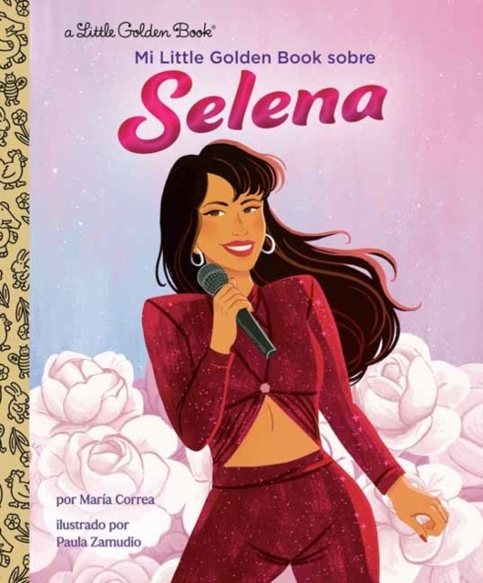 Mi Little Golden Book sobre Selena (My Little Golden Book About Selena Spanish