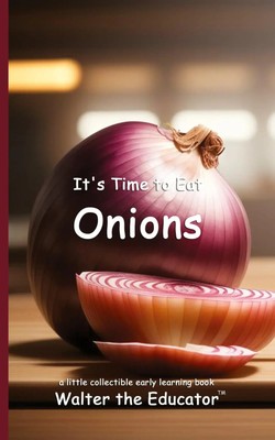 It's Time to Eat Onions Walter the Educator Taschenbuch Englisch 2024