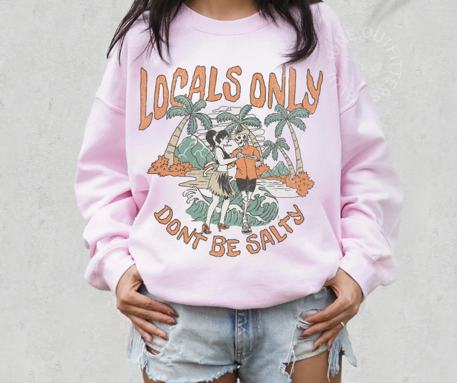 Locals Only Don't Be Salty Beach Life Sweatshirt