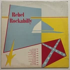Rebel Rockabilly Vinyl Record Various Artists 12” 33 RPM CRM 2015 Charly 1981