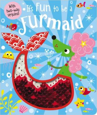 It's Fun to be a Furmaid - 1786929651, Rosie Greening, board book