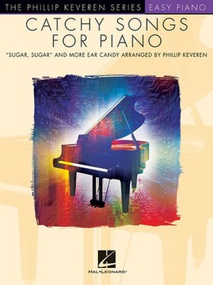 Catchy Songs for Piano: ''Sugar, Sugar'' and More Ear Candy Arranged by