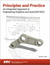 Principles and Practice An Integrated Approach to Engineering Graphics and Auto