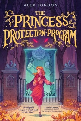 The Princess Protection Program by Alex London