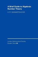 A Brief Guide to Algebraic Number Theory London Mathematical Society Studen...