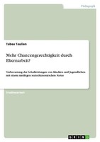 Mehr Chancengerechtigkeit Durch Elternarbeit? Tabea Taulien