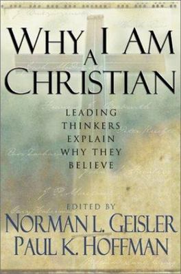 Why I Am a Christian: Leading Th- Norman L Editor Geis, 9780801012105, hardcover