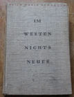 Nothing new in the west. Erich Maria Remarque. Propylaea Publisher. Berlin 1929