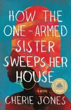 How the One-Armed Sister Sweeps Her House: A Novel - Hardcover - GOOD