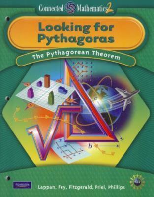 CONNECTED MATHEMATICS GRADE 8 STUDENT EDITION LOOKING FOR PYTHAGORAS (Connecte..