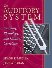 The Auditory System: Anatomy, Physiology, and...
