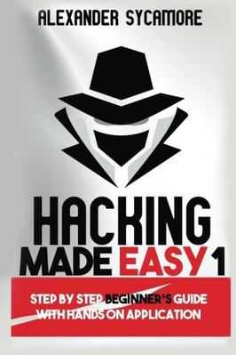 HACKING MADE EASY 1 (VOLUME 1) By Alexander Sycamore & Ash Publishing BRAND NEW