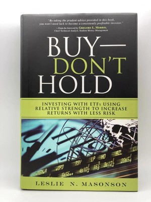 Buy-Don't Hold: Investing With ETFs Using Relative Strength to Increase Retu...