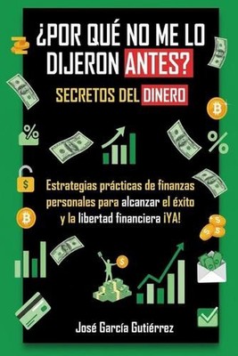 Por qu no me lo dijeron antes? Secretos del dinero: Mentalidad de Rico Vs Mental