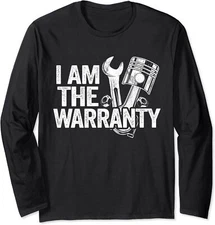I Am The Warranty Race Car Parts Repair Guy Mechanic Long Sleeve T-Shirt