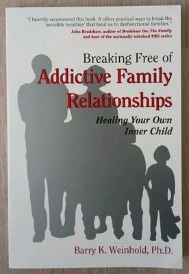 Breaking Free of Addictive Family Relationships (Healing Your Own Inner Child)
