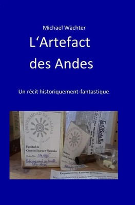 Michael Wächter | L'Artefact des Andes | Taschenbuch | Französisch (2020)