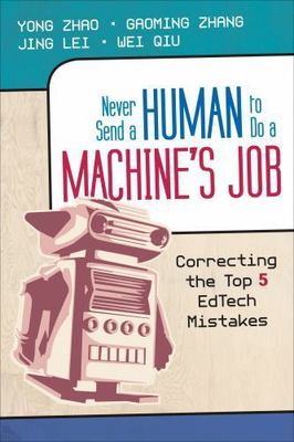 Never Send a Human to Do a Machine s Job : Correcting the Top 5 Edtech...
