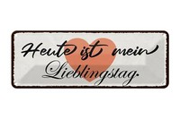 Blechschild Spruch 27X10Cm Heute Ist Mein Lieblingstag Herz Deko Schild Tin Sign