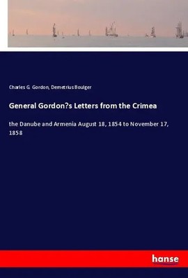 Charles G. Gordon (u. a.) | General Gordon's Letters from the Crimea | Buch