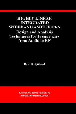 Sjoland - Highly Linear Integrated Wideband Amplifiers  Design and Ana - X555z
