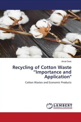 Amal Owis | Recycling of Cotton Waste ¿Importance and Application | Taschenbuch