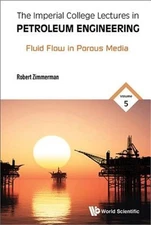 Imperial College Lectures in Petroleum Engineering, the - Volume 5: Fluid Flow i