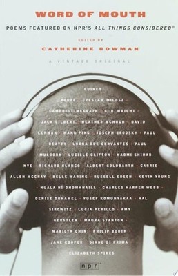 Word of Mouth: Poems Featured on NPR's All Things Considered by Bowman, Catherin