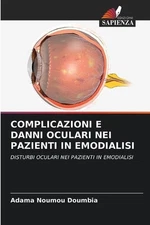 Complicazioni E Danni Oculari Nei Pazienti in Emodialisi by Adama Noumou Doumbia