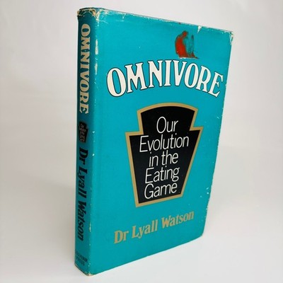 Omnivore Our Evolution in the Eating Game Lyall Watson Souvenir Press Human Diet