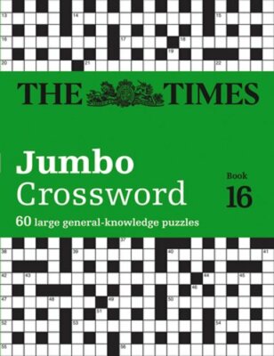 The Times 2 Jumbo Crossword Book 16: 60 Large General-Knowledge Crossword: New