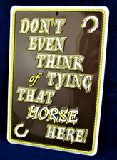 DON'T TIE HORSE HERE - *US MADE* Embossed Metal Sign - Man Cave Garage Bar Decor
