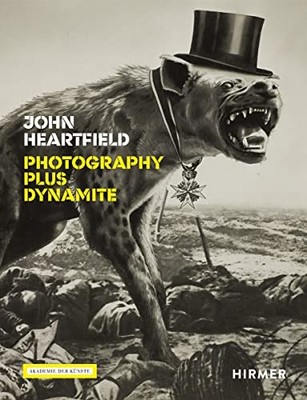 Hirmer Verlag GmbH - John Heartfield  Photography plus Dynamite - othe - G245z