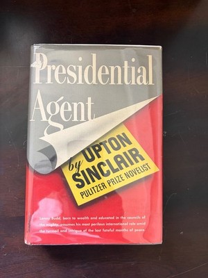 First Edition   Presidential Agent (1944)   Upton Sinclair   Hardcover with Dust