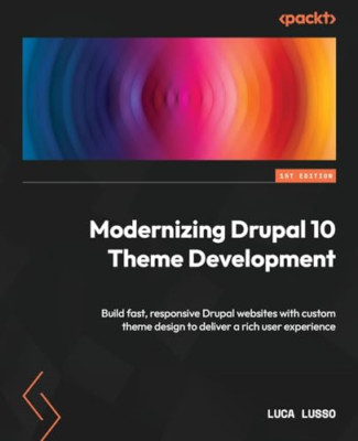 Modernizing Drupal 10 Theme Development: Build responsi - Paperback NEW Lusso, L
