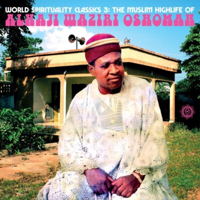 ALHAJI WAZIRI OSHOMAH - THE MUSLIM HIGHLIFE OF   CD NEU